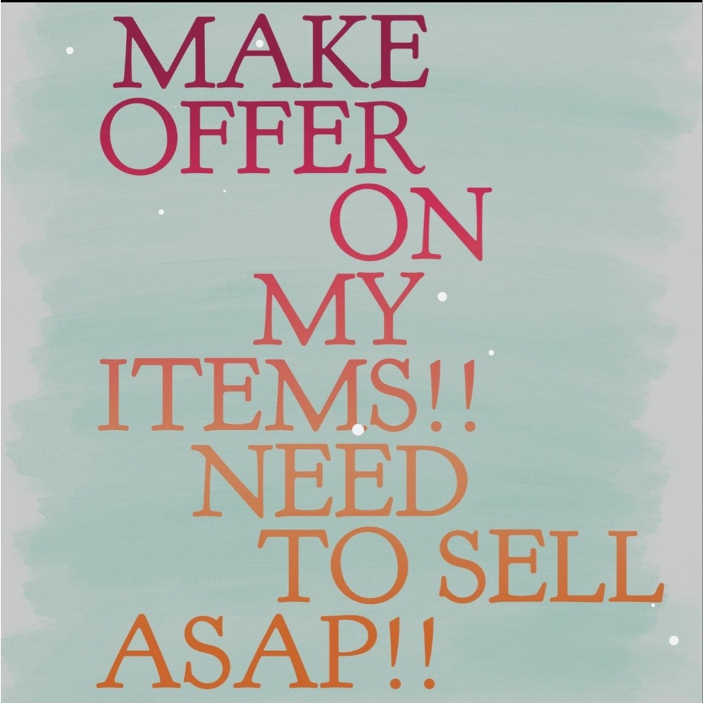 EVERYTHING MUST GO!! Make an offer and will likely get accepted!!!!